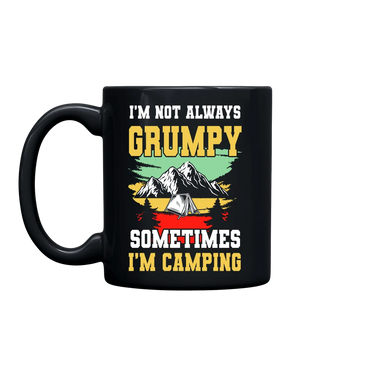 I'm Not Always Grumpy 11oz Mug